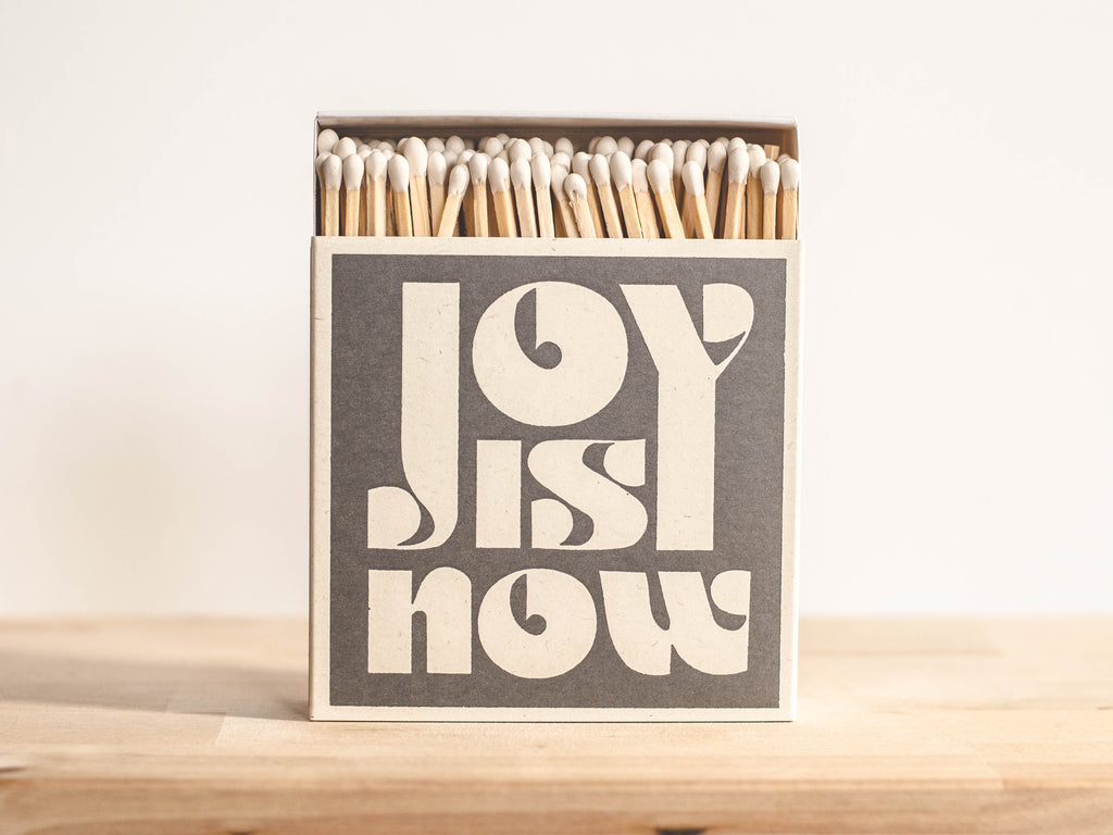 Luxury safety matches. Joy Is Now inspirational letterpress design. The perfect match for a Gold Moss candle.
